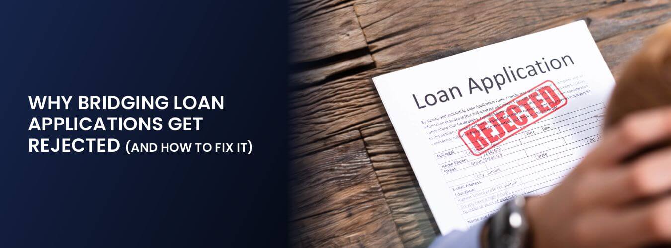 Why Bridging Loan Applications Get Rejected.jpg