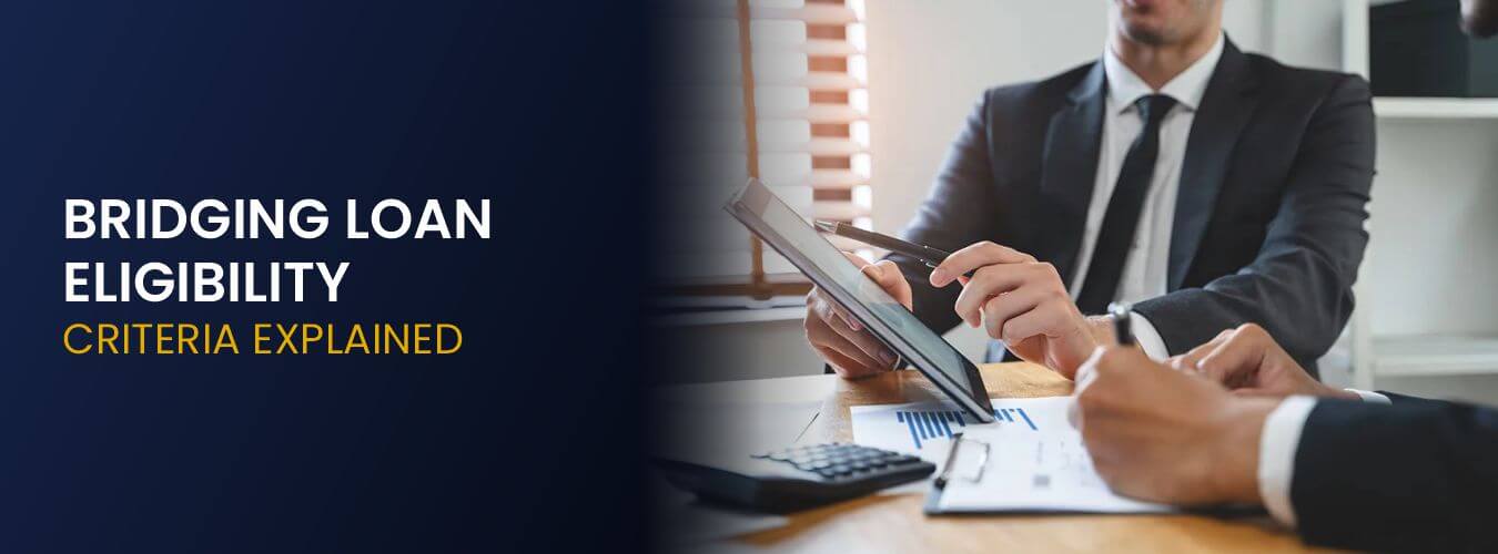 BRIDGING LOAN ELIGIBILITY CRITERIA EXPLAINED.jpg