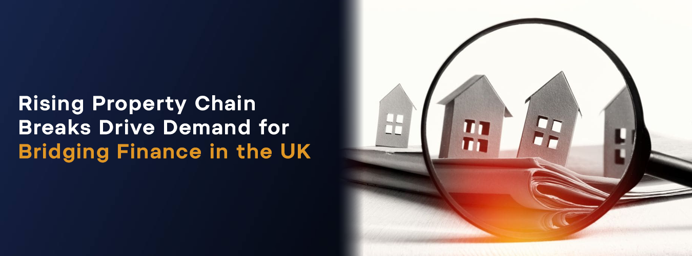 Rising Property Chain Breaks Drive Demand for Bridging Finance in the UK.png